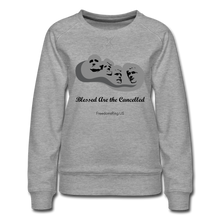 Load image into Gallery viewer, BLESSED ARE THE CANCELLED - Women’s Premium Sweatshirt - heather gray
