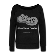 Load image into Gallery viewer, BLESSED ARE THE CANCELLED - Women&#39;s Wideneck Sweatshirt - black
