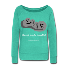 Load image into Gallery viewer, BLESSED ARE THE CANCELLED - Women&#39;s Wideneck Sweatshirt - teal
