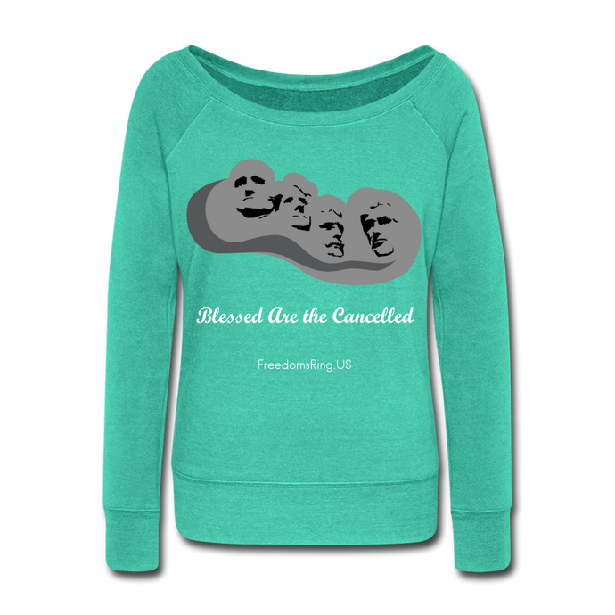 BLESSED ARE THE CANCELLED - Women's Wideneck Sweatshirt - teal