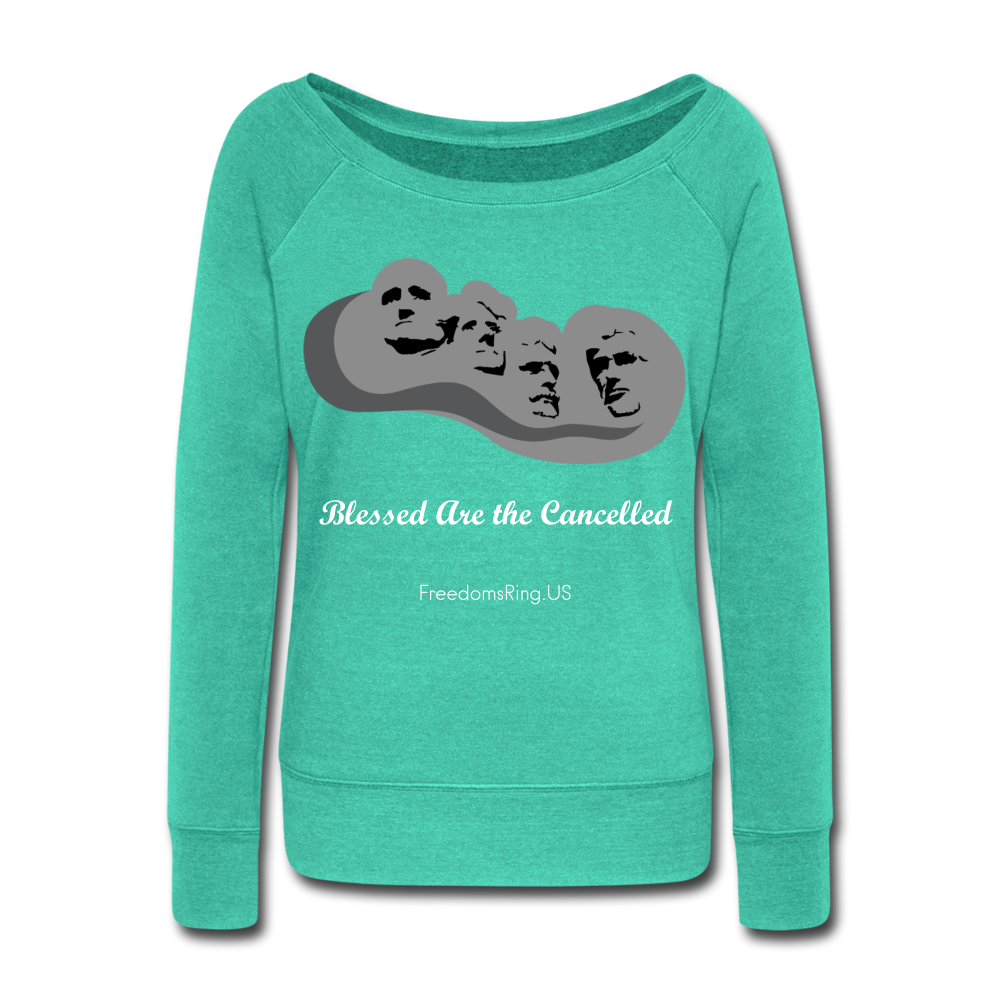 BLESSED ARE THE CANCELLED - Women's Wideneck Sweatshirt - teal