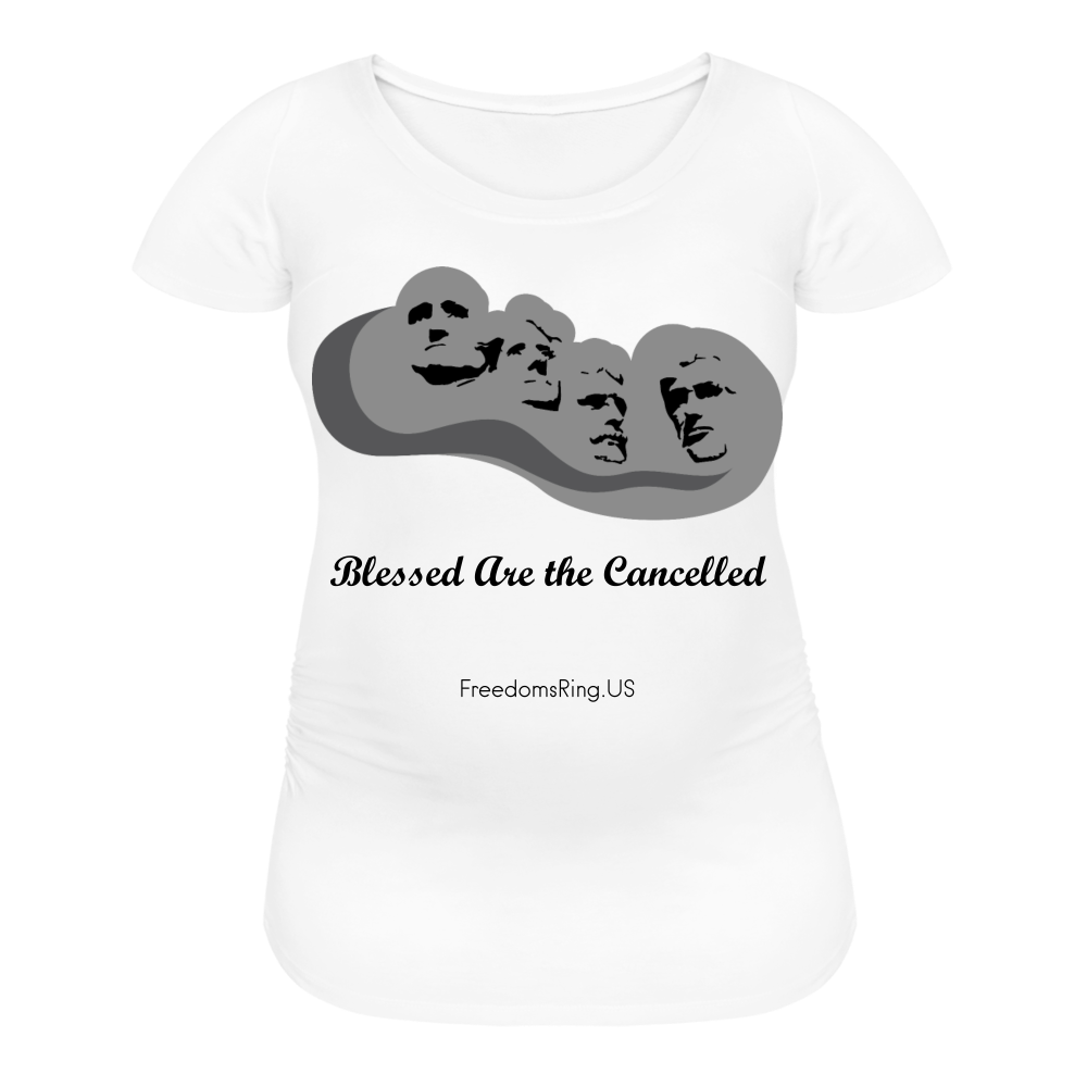 BLESSED ARE THE CANCELLED - Women’s Maternity T-Shirt - white