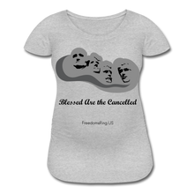 Load image into Gallery viewer, BLESSED ARE THE CANCELLED - Women’s Maternity T-Shirt - heather gray
