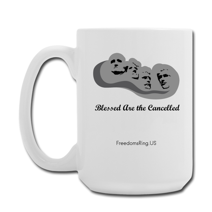 BLESSED ARE THE CANCELLED - Coffee/Tea Mug 15 oz - white