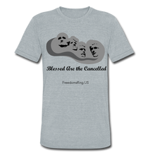 Load image into Gallery viewer, BLESSED ARE THE CANCELLED - Unisex Tri-Blend T-Shirt - heather gray
