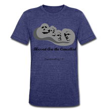 Load image into Gallery viewer, BLESSED ARE THE CANCELLED - Unisex Tri-Blend T-Shirt - heather indigo
