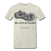 Load image into Gallery viewer, BLESSED ARE THE CANCELLED - Men&#39;s Premium T-Shirt - heather oatmeal
