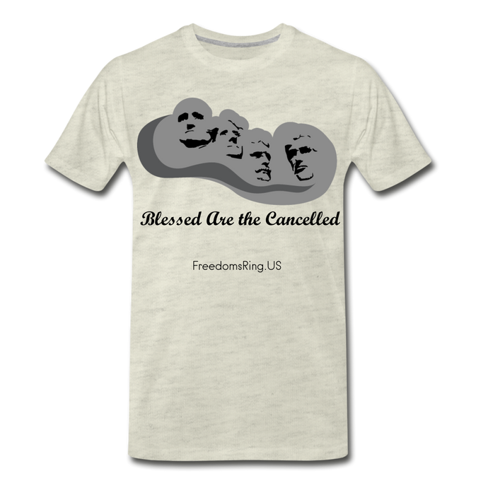 BLESSED ARE THE CANCELLED - Men's Premium T-Shirt - heather oatmeal