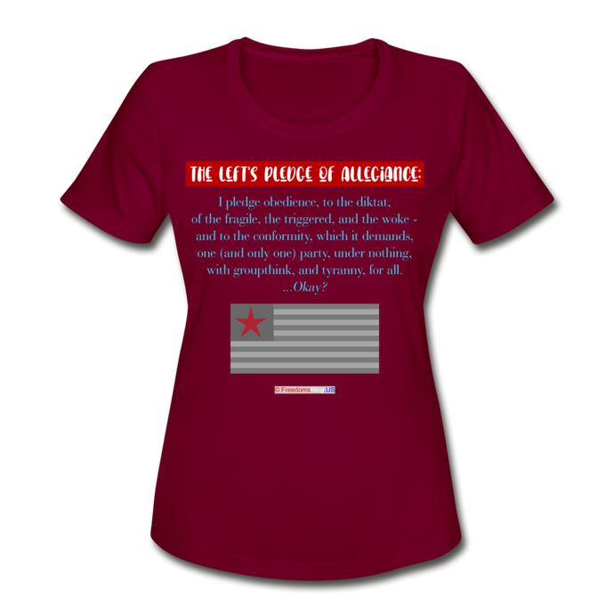 THE LEFT'S PLEDGE OF ALLEGIANCE - Women's Moisture Wicking Performance T-Shirt - burgundy