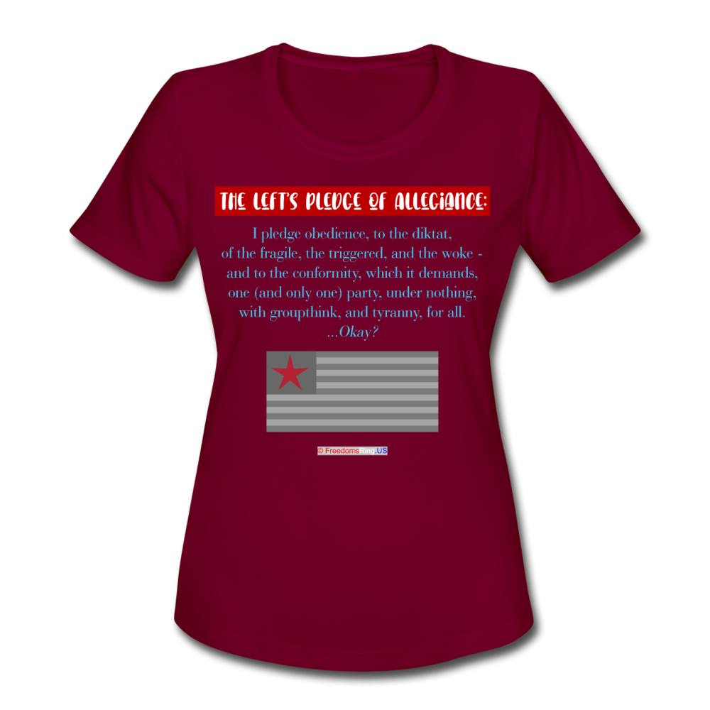 THE LEFT'S PLEDGE OF ALLEGIANCE - Women's Moisture Wicking Performance T-Shirt - burgundy