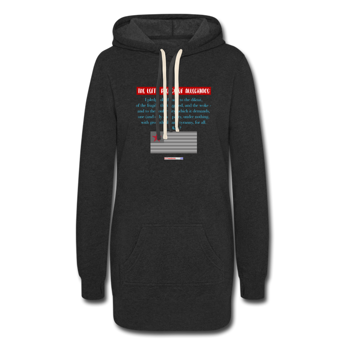 THE LEFT'S PLEDGE OF ALLEGIANCE - Women's Hoodie Dress - heather black