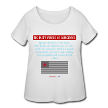 Load image into Gallery viewer, THE LEFT&#39;S PLEDGE OF ALLEGIANCE - Women’s Curvy T-Shirt - white
