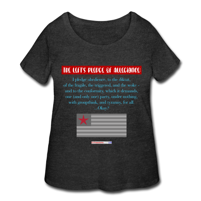 THE LEFT'S PLEDGE OF ALLEGIANCE - Women’s Curvy T-Shirt - deep heather