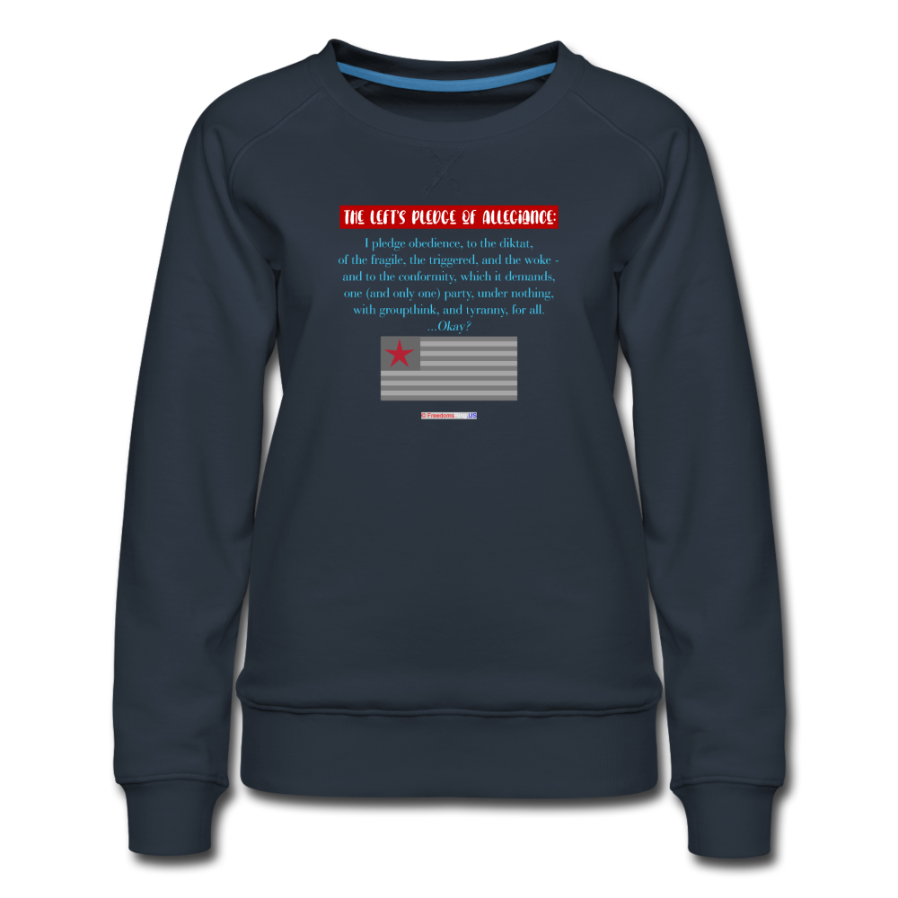 THE LEFT'S PLEDGE OF ALLEGIANCE - Women’s Premium Sweatshirt - navy