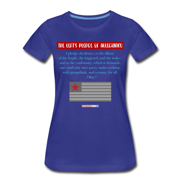 THE LEFT'S PLEDGE OF ALLEGIANCE - Women’s Premium T-Shirt - royal blue