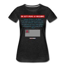 Load image into Gallery viewer, THE LEFT&#39;S PLEDGE OF ALLEGIANCE - Women’s Premium T-Shirt - charcoal gray
