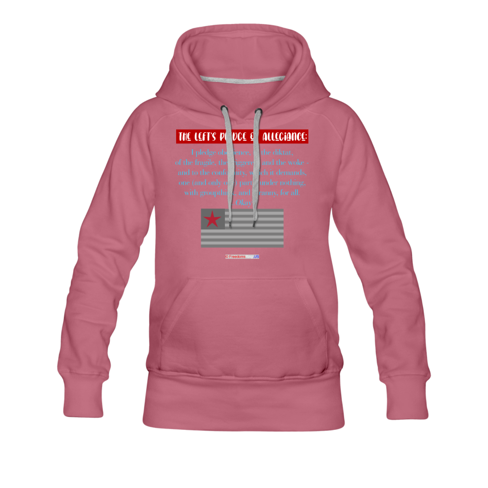 THE LEFT'S PLEDGE OF ALLEGIANCE - Women’s Premium Hoodie - mauve