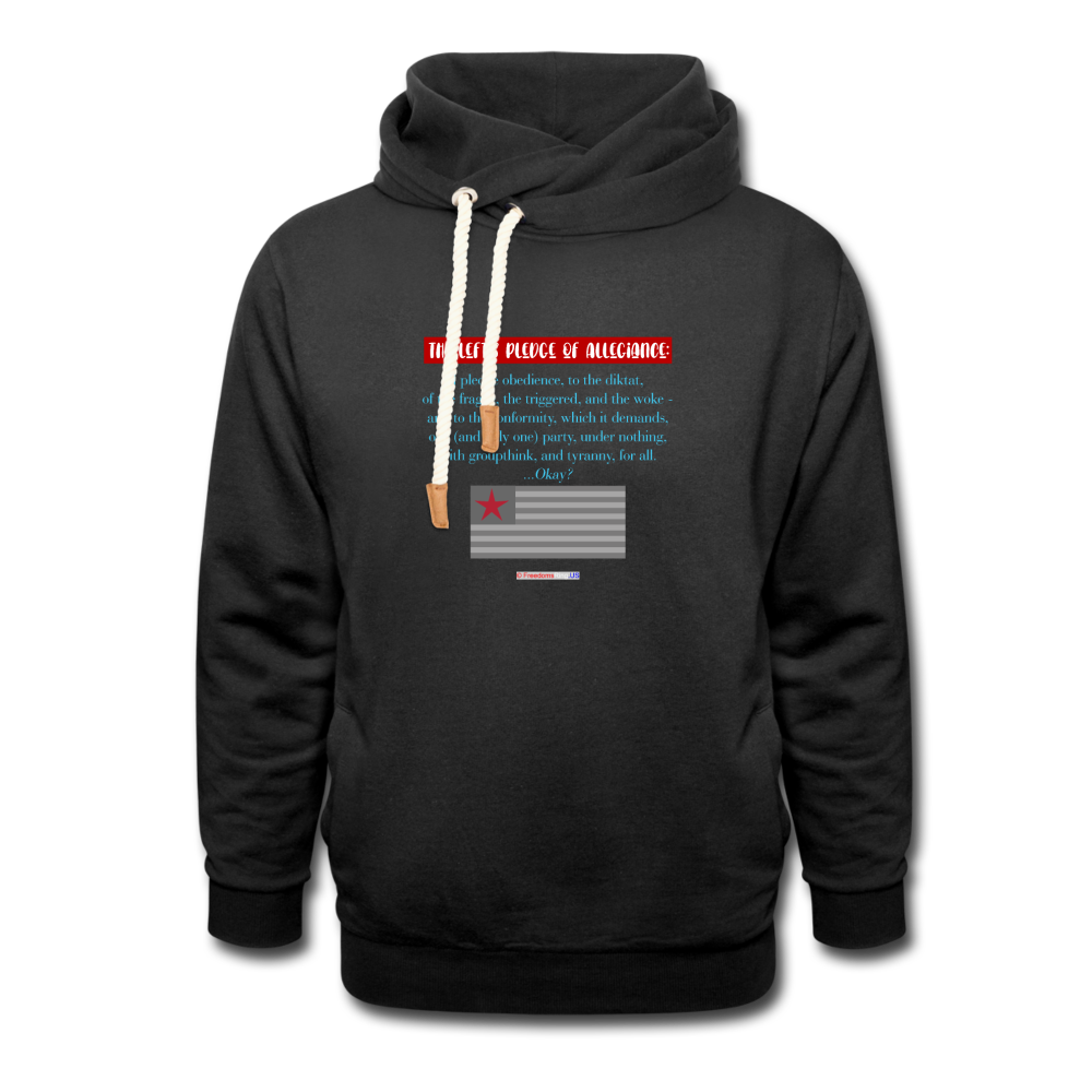 THE LEFT'S PLEDGE OF ALLEGIANCE - Shawl Collar Hoodie - black