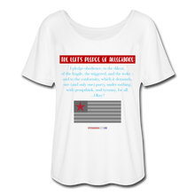 Load image into Gallery viewer, THE LEFT&#39;S PLEDGE OF ALLEGIANCE - Women’s Flowy T-Shirt - white
