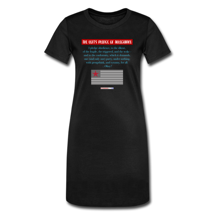 THE LEFT'S PLEDGE OF ALLEGIANCE - Women's T-Shirt Dress - black