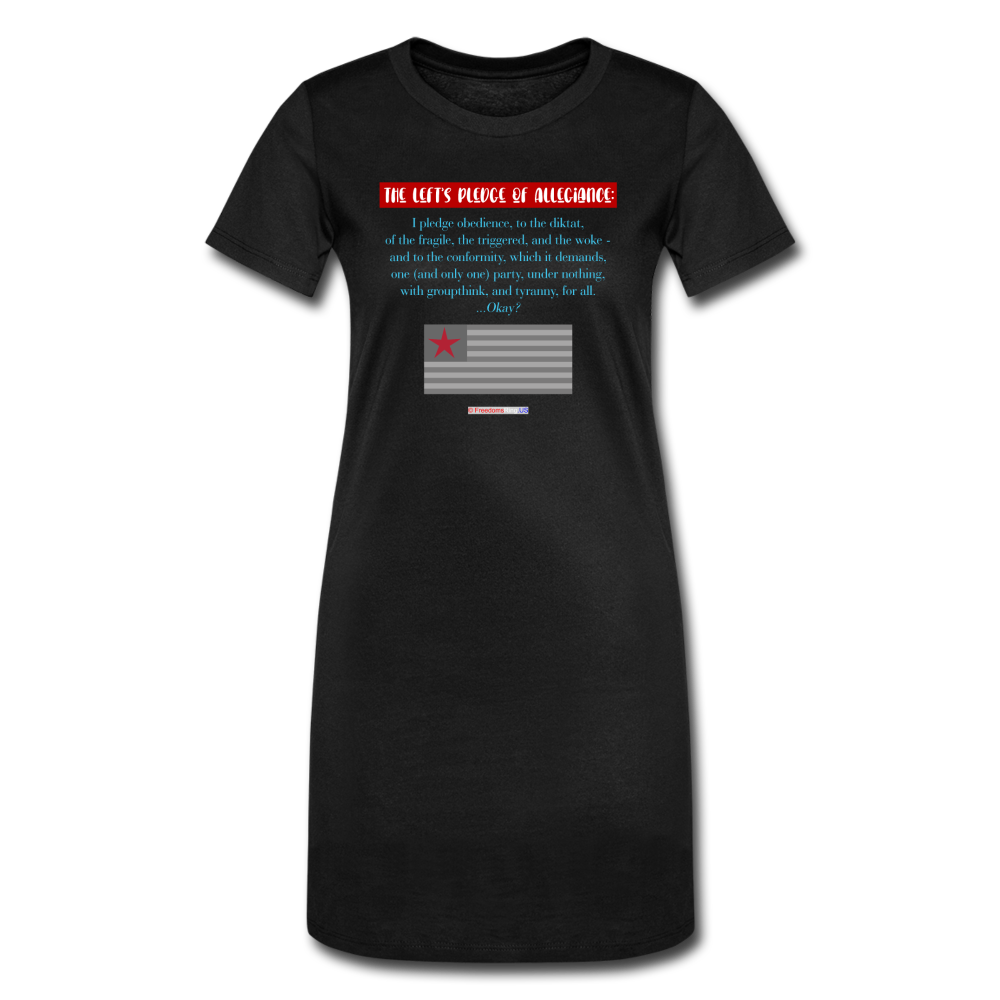 THE LEFT'S PLEDGE OF ALLEGIANCE - Women's T-Shirt Dress - black