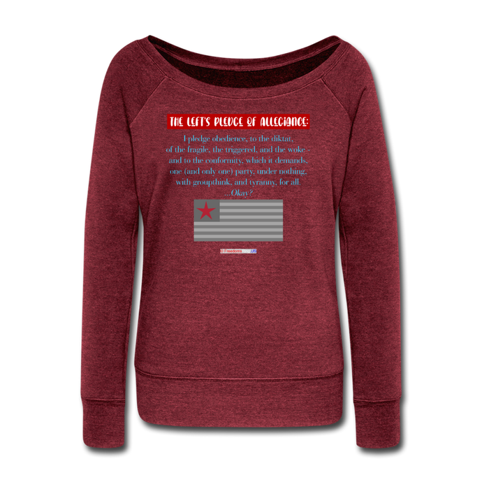 THE LEFT'S PLEDGE OF ALLEGIANCE - Women's Wideneck Sweatshirt - cardinal triblend