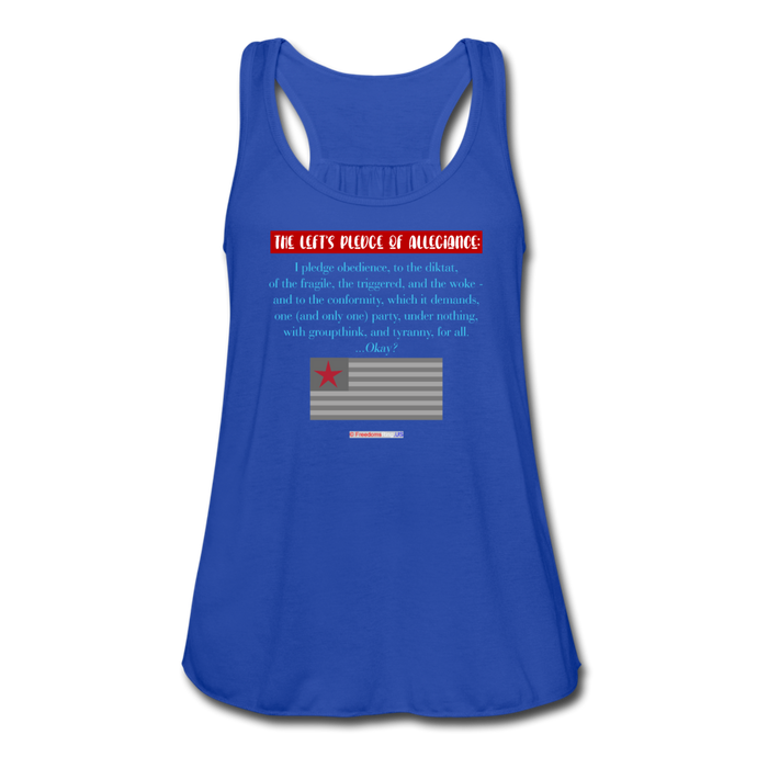 THE LEFT'S PLEDGE OF ALLEGIANCE - Women's Flowy Tank Top by Bella - royal blue