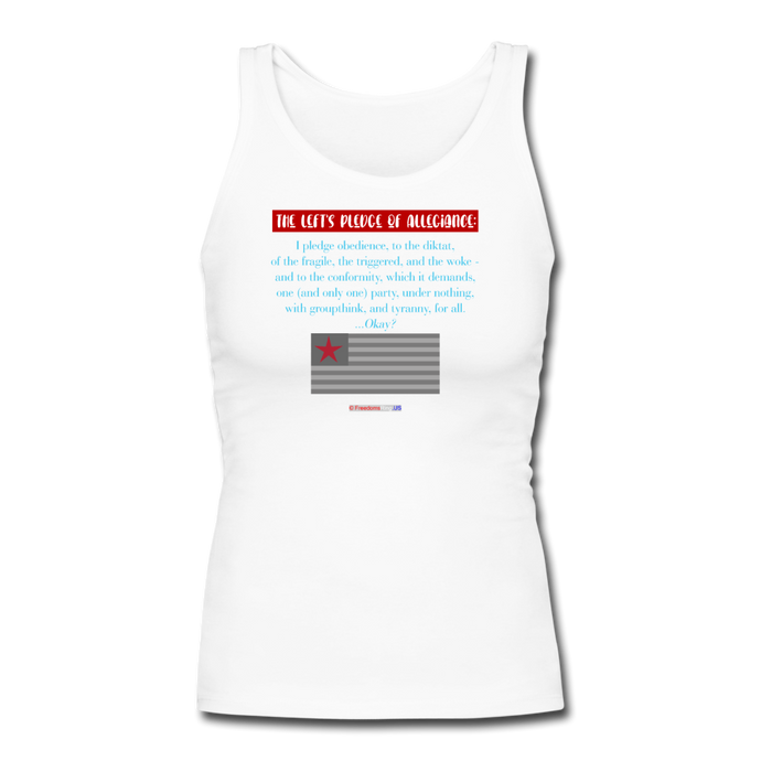 THE LEFT'S PLEDGE OF ALLEGIANCE - Women's Longer Length Fitted Tank - white