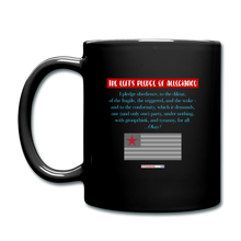 Load image into Gallery viewer, THE LEFT&#39;S PLEDGE OF ALLEGIANCE - Full Color Mug - black
