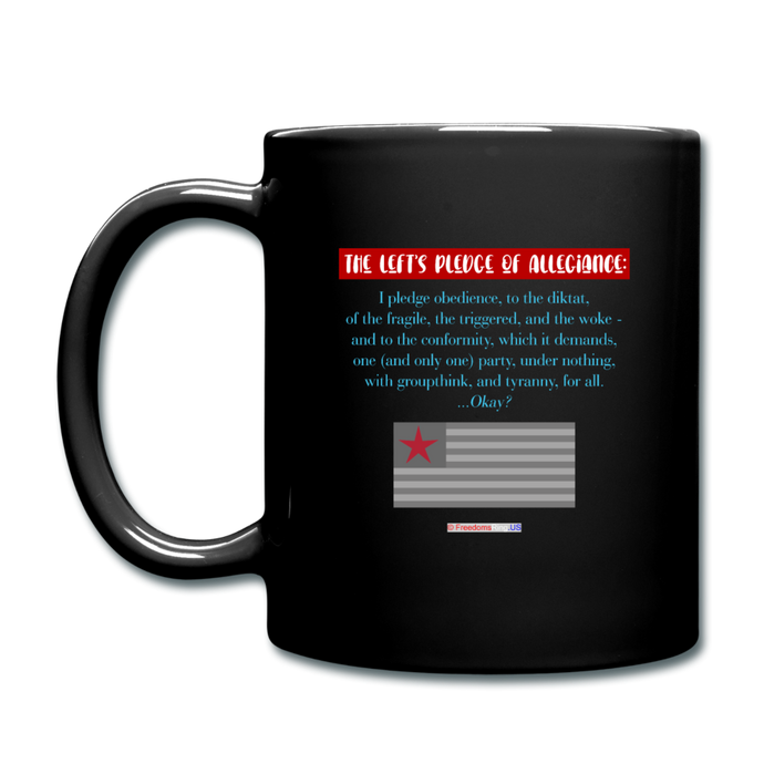 THE LEFT'S PLEDGE OF ALLEGIANCE - Full Color Mug - black