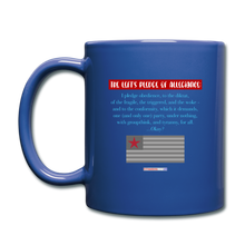 Load image into Gallery viewer, THE LEFT&#39;S PLEDGE OF ALLEGIANCE - Full Color Mug - royal blue
