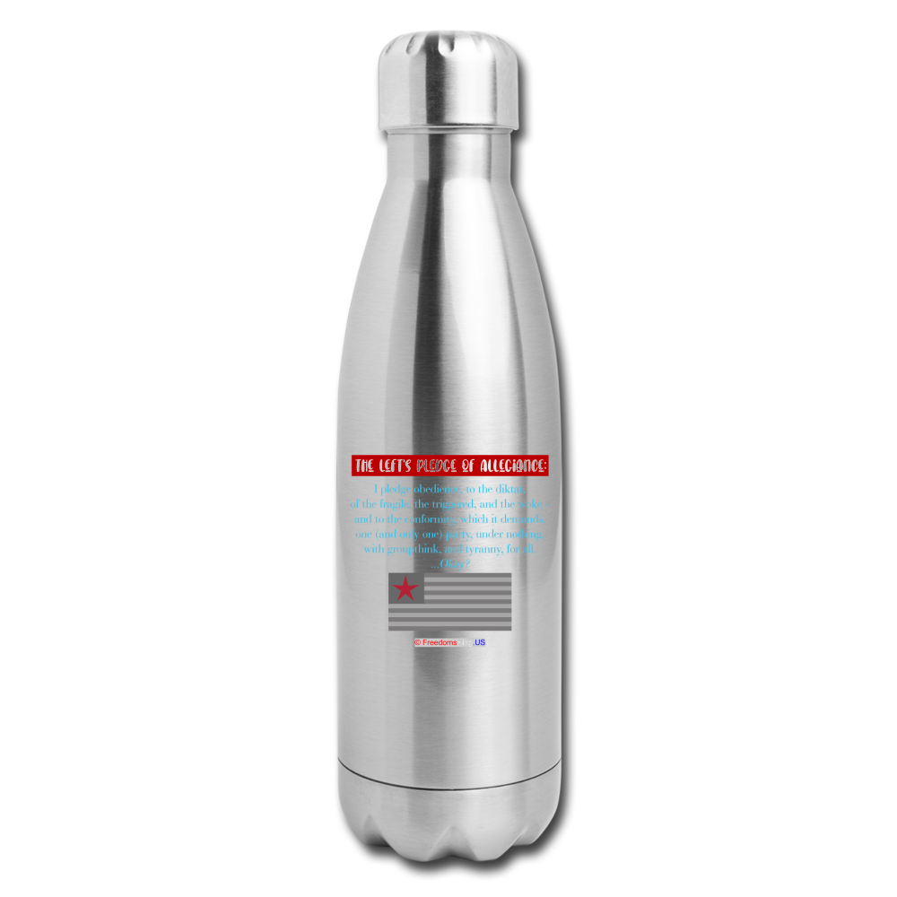 THE LEFT'S PLEDGE OF ALLEGIANCE - Insulated Stainless Steel Water Bottle - silver