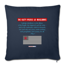 Load image into Gallery viewer, THE LEFT&#39;S PLEDGE OF ALLEGIANCE - Throw Pillow Cover 18” x 18” - navy
