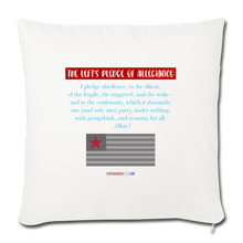 Load image into Gallery viewer, THE LEFT&#39;S PLEDGE OF ALLEGIANCE - Throw Pillow Cover 18” x 18” - natural white
