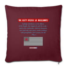 Load image into Gallery viewer, THE LEFT&#39;S PLEDGE OF ALLEGIANCE - Throw Pillow Cover 18” x 18” - burgundy
