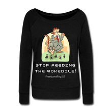 Load image into Gallery viewer, STOP FEEDING THE WOKEDILE! - Two-Sided Printing on Women&#39;s Wideneck Sweatshirt - black
