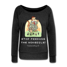 Load image into Gallery viewer, STOP FEEDING THE WOKEDILE! - Two-Sided Printing on Women&#39;s Wideneck Sweatshirt - heather black
