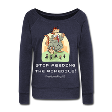 Load image into Gallery viewer, STOP FEEDING THE WOKEDILE! - Two-Sided Printing on Women&#39;s Wideneck Sweatshirt - melange navy
