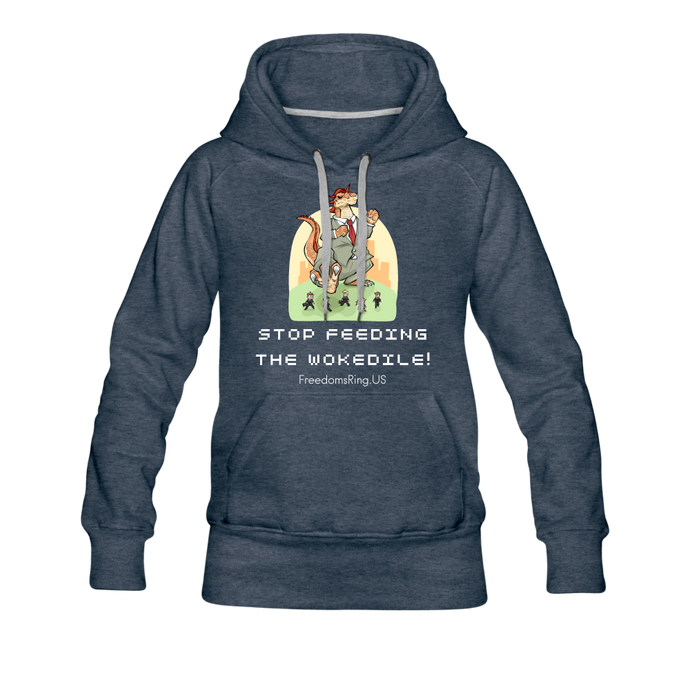 STOP FEEDING THE WOKEDILE! - Two-Sided Printing on Women’s Premium Hoodie - heather denim