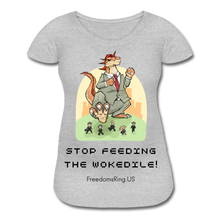 Load image into Gallery viewer, STOP FEEDING THE WOKEDILE! - Two-Sided Printing on Women’s Maternity T-Shirt - heather gray
