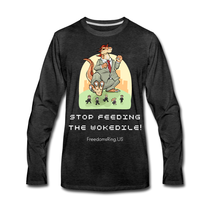 STOP FEEDING THE WOKEDILE! - Two-Sided Printing on Men's Premium Long Sleeve Shirt - charcoal gray