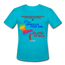 Load image into Gallery viewer, FREE SPEECH FOR ME, BUT NOT FOR THEE - Men’s Moisture Wicking Performance T-Shirt - turquoise
