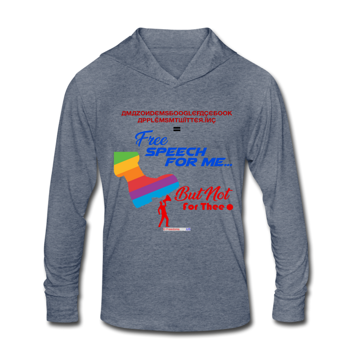 FREE SPEECH FOR ME, BUT NOT FOR THEE - Unisex Tri-Blend Hoodie Shirt - heather blue