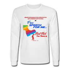 Load image into Gallery viewer, FREE SPEECH FOR ME, BUT NOT FOR THEE - Men&#39;s Long Sleeve T-Shirt - white
