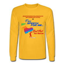 Load image into Gallery viewer, FREE SPEECH FOR ME, BUT NOT FOR THEE - Men&#39;s Long Sleeve T-Shirt - gold
