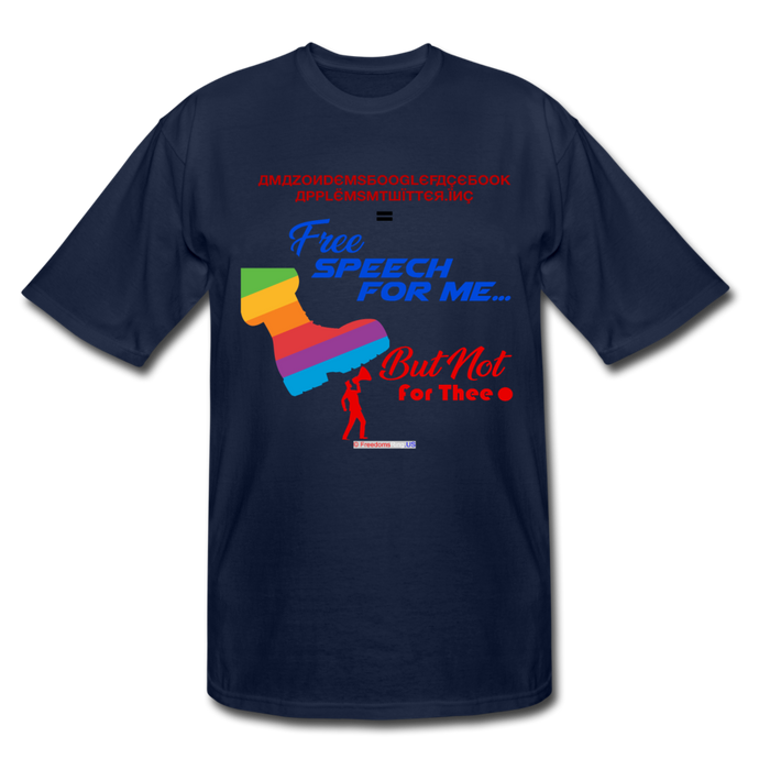 FREE SPEECH FOR ME, BUT NOT FOR THEE - Men's Tall T-Shirt - navy