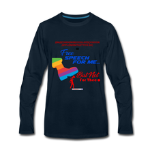 Load image into Gallery viewer, FREE SPEECH FOR ME, BUT NOT FOR THEE - Men&#39;s Premium Long Sleeve T-Shirt - deep navy
