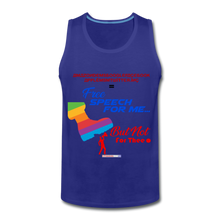 Load image into Gallery viewer, FREE SPEECH FOR ME, BUT NOT FOR THEE - Men’s Premium Tank - royal blue
