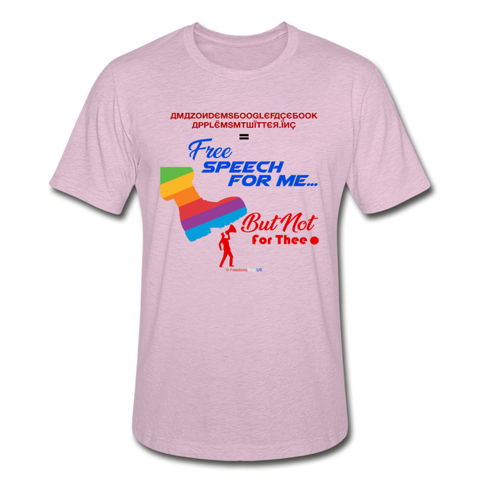 FREE SPEECH FOR ME, BUT NOT FOR THEE - Unisex Heather Prism T-Shirt - heather prism lilac