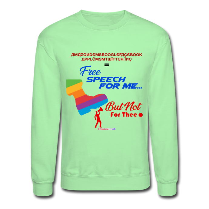 FREE SPEECH FOR ME, BUT NOT FOR THEE - Crewneck Sweatshirt - lime